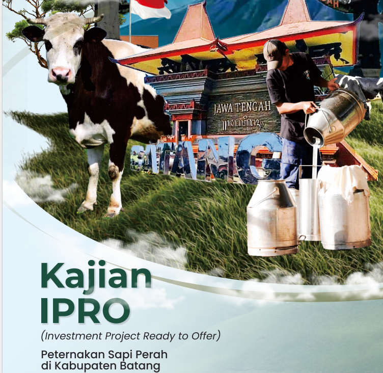 Kajian Investment Project Ready to Offer (IPRO) Peternakan Sapi Perah di Kabupaten Batang Tahun 2025